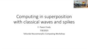 Computing in superposition with classical waves and spikes - Paxon Frady - Day 12 (QiNS) - Telluride 2023